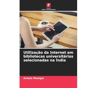Utilização da Internet em bibliotecas universitárias selecionadas na Índia