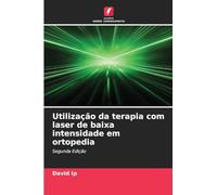 Utilização da terapia com laser de baixa intensidade em ortopedia