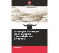 Utilização da terapia laser de baixa intensidade em ortopedia