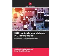 Utilização de um sistema ML incorporado: em Oncologia e Tecnologias Avançadas