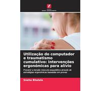 Utilização do computador e traumatismo cumulativo: Intervenções ergonómicas para alívio