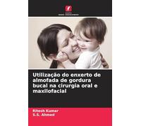 Utilização do enxerto de almofada de gordura bucal na cirurgia oral e maxilofacial