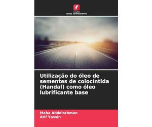 Utilização do óleo de sementes de colocíntida (Handal) como óleo lubrificante base