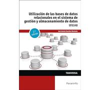 Utilización de las bases de datos relacionales en el sistema de gestión y almacenamiento de datos: Rústica (Administración y Gestión)