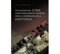 Utilización del cine como herramienta docente para la enseñanza de la historia