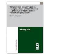 Utilización en exclusiva por un copropietario de un bien inmueble en proindiviso: Indemnización y desahucio por precario