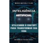 Utilizando O Chatgpt Para Transformar Sua Vida (ebook)
