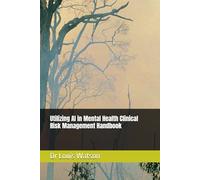 Utilizing AI in Mental Health Clinical Risk Management Handbook