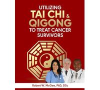 Utilizing Tai Chi & Qigong to Treat Cancer Survivors