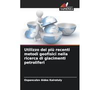 Utilizzo dei più recenti metodi geofisici nella ricerca di giacimenti petroliferi