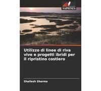 Utilizzo di linee di riva vive e progetti ibridi per il ripristino costiero