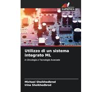 Utilizzo di un sistema integrato ML: in Oncologia e Tecnologie Avanzate