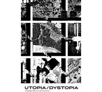 Utopia/Dystopia. A paradigm shift in art and architecture. Ediz. inglese e portoghese: édition bilingue (français / anglais)