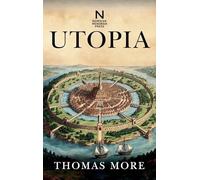 Utopia: Een klassieke verhandeling over samenleving, rechtvaardigheid en ideaalstaat