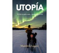 UTOPÍA: El frío te quita todo... menos lo que eres