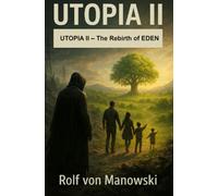 UTOPIA II - The Rebirth of EDEN: If good is to live, evil must die