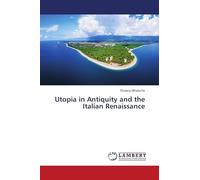 Utopia in Antiquity and the Italian Renaissance