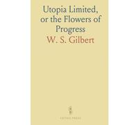 Utopia Limited, or the Flowers of Progress
