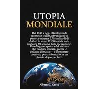 UTOPIA MONDIALE: Come trasformare il mondo in un posto degno per tutti.