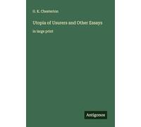 Utopia of Usurers and Other Essays: in large print
