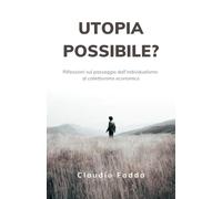 Utopia Possibile?: Riflessioni sul passaggio dall’individualismo al collettivismo economico