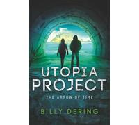 Utopia Project: The Arrow of Time