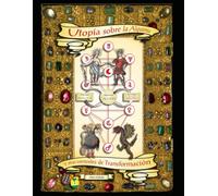 Utopía sobre la Alquimia y otras Corrientes de Transformación (La Vía Seca de la Alquimia)