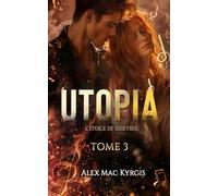 UTOPIA T3 - L'étoile de Ribeyrol -Romance FANTASTIQUE - Tome final: 3
