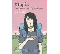 Utopía: Una aventura filosófica (LITERATURA JUVENIL - Leer y Pensar)