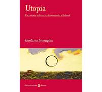 Utopia. Una storia politica da Savonarola a Babeuf (Frecce)