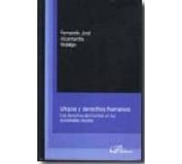 Utopia Y Derechos Humanos: Los Derechos Del Hombre En Las Socieda Des