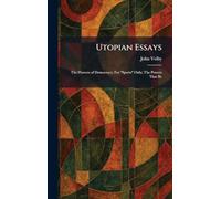 Utopian Essays: The Flowers of Democracy; For "Sports" Only; The Powers That Be