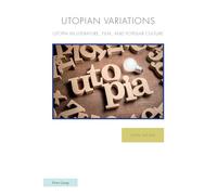Utopian Variations; Utopia in Literature, Film, and Popular Culture: 38 (Ralahine Utopian Studies)