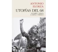 Utopias Del 68: De Paris Y Praga A China Y Mexico