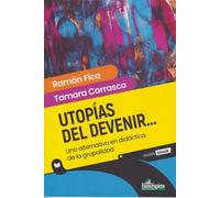 UTOPÍAS DEL DEVENIR… Una alternativa en didáctica de la grupalidad
