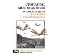 Utopías del mundo antiguo: Antología de textos (El libro de bolsillo - Bibliotecas temáticas - Biblioteca de clásicos de Grecia y Roma)