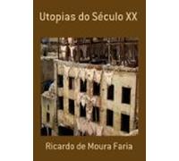 Utopias Do Século Xx (ebook)