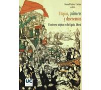 Utopías, quimeras y desencantos. El universo utópico en la España liberal (Historia)