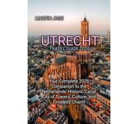 UTRECHT TRAVEL GUIDE 2026