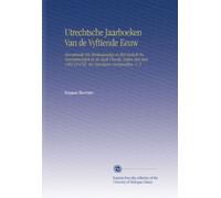 Utrechtsche Jaarboeken Van de Vyftiende Eeuw: Vervattende Het Merkwaardige in Het Gesticht En Voornamentlyk in de Stadt Utrecht, Zedert Den Jare 1402-[1470], En Vervolgens Voorgevallen. V. 3