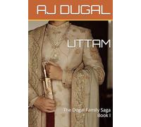 UTTAM: The Dugal Family Saga Book I