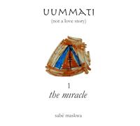 uummati (not a love story): part one: the miracle