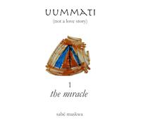 uummati (not a love story) part one: the shape of the sound: chapter one: the miracle: 1