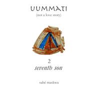 uummati (not a love story): part two: seventh son