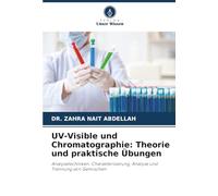 UV-Visible und Chromatographie: Theorie und praktische Übungen: Analysetechniken: Charakterisierung, Analyse und Trennung von Gemischen