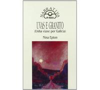 Uvas e granito: (Unha viaxe por Galicia) (Narrativa)