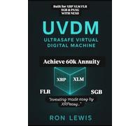 UVDM :1M$ Ultrasafe Virtual Digital Machine: A Nexpert's 1M Guide to Optimized Digital Asset Wealth (The Strangest Secrets by R.S. Lewis)