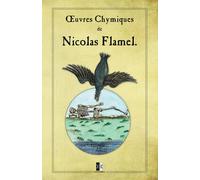 Œuvres Chymiques de Nicolas Flamel