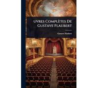 uvres Complètes De Gustave Flaubert