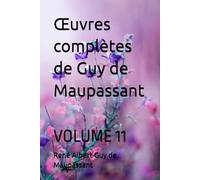 Œuvres complètes de Guy de Maupassant: VOLUME 11